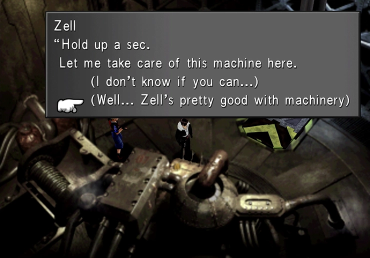 Choosing to have Zell look at the machine because he’s pretty good with machinery